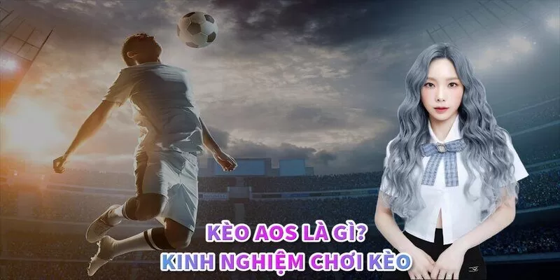 Kinh nghiệm cá cược kèo AOS từ chuyên gia Kinh nghiệm cá cược kèo AOS từ chuyên gia